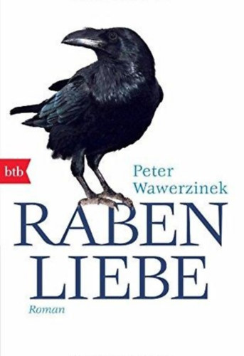 Peter Wawerzinek - Rabenliebe. Roman