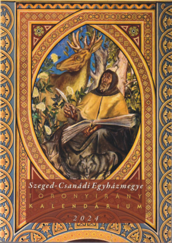 Dr. Antal Zsolt - Szeged-Csanádi Egyházmegye Toronyirány Kalendárium 2024