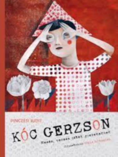 Pincz�si Judit - K�cgerzson. J�t�kos versek, mond�k�k