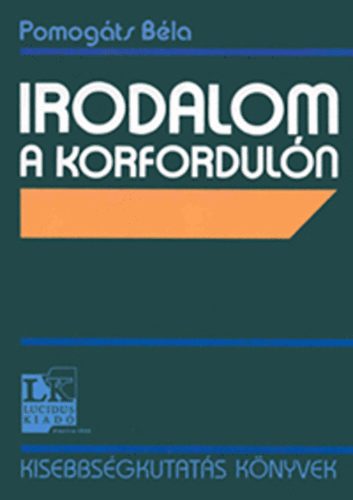 Pomog�ts B�la - Irodalom a korfordul�n
