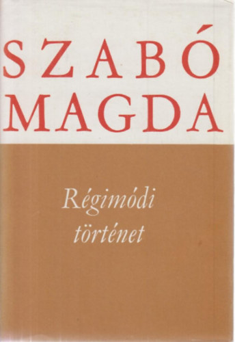 Szab� Magda - R�gim�di t�rt�net