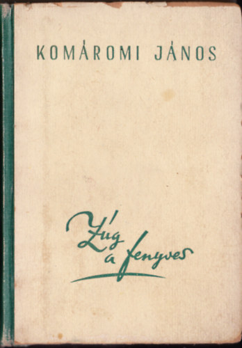 Komáromi János - Zúg a fenyves