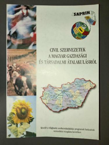 Lóránt Károly (szerk.), Morva Tamás (szerk.) Hoós János (szerk.) - Civil szervezetek a magyar gazdasági és társadalmi átalakulásról - A magyar SAPRI kutatások főbb megállapításai (összefoglaló tanulmány)