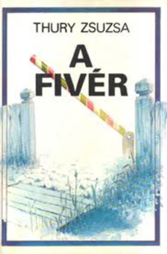 Thury Zsuzsa - A fivér