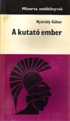 Nyrdy Gbor; Czre Bla; Bn Rbert; Hegeds; Ksa Zoltn; Hdervri Pter; Forbth Rbert - 7 db. Minerva Zsebknyv.  A kuta ember - A legyztt tvolsg - A tizedik mzsa - A sznfalak kztt - A XX. szzad ptszete - Amirl a fld mesl - Mretre szabott molekulk