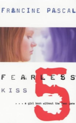 Francine Pascal - Fearless: No. 5. / Kiss