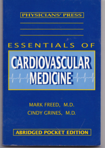 Mark Freed M.D., Cindy Grines M.D. - Essentials of Cardiovascular Medicine