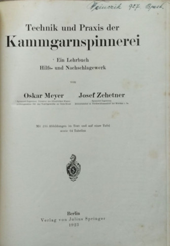 Josef Zehetner Oskar Meyer - Technik und Praxis der Kammgarnspinnerei - Ein Lehrbuch, Hilfs- und Nachschlagewerk - Mit 235 Abbildungen im Text und auf Einer Tafel sowie 64 Tabellen