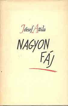 J�zsef Attila - Nagyon f�j