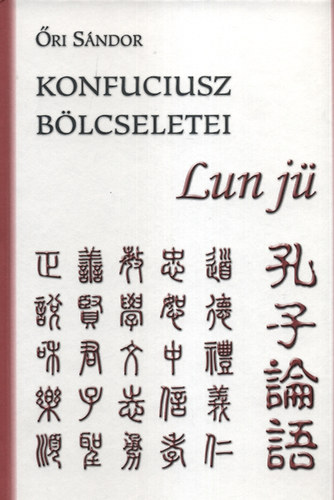 ri Sndor - Konfuciusz blcseletei