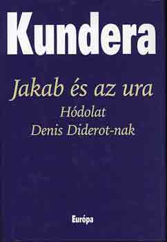 Milan Kundera - Jakab �s az ura - H�dolat Denis Diderot-nak