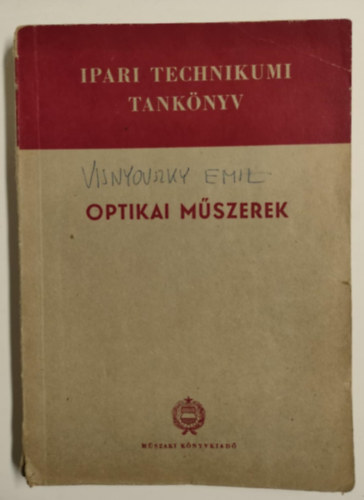 Kohler Gyula, L�nczi L�szl� szerk. Barab�s J�nos - Optikai m�szerek - Az ipari tecnikumok sz�m�ra