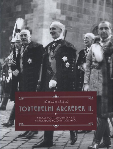 Tkczki Lszl - Trtnelmi arckpek II.