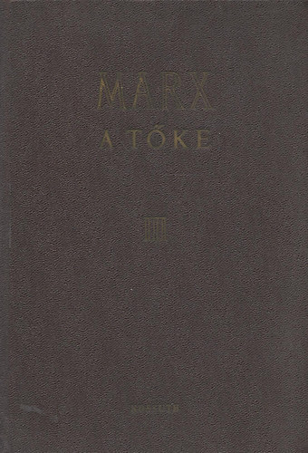 Marx Kroly - A tke III.