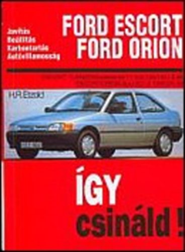 Hans-Rdiger Etzold - gy csinld!-Ford Escort,Ford Orion 1990-1995