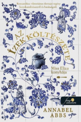 Annabel Abbs - Az �zek k�lt�szete - Miss Eliza konyh�ja