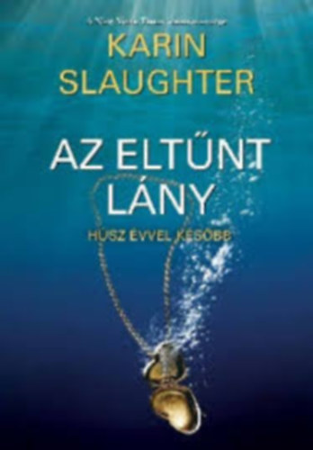 Karin Slaughter - Az eltnt lny