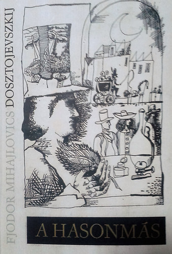 Fjodor Mihajlovics Dosztojevszkij - A hasonmás (Pétervári történet)