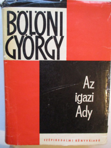 Blni Gyrgy - Az igazi Ady