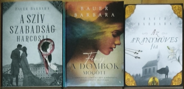Bauer Barbara - 3db Bauer Barbara regény - A szív szabadságharcosai, Fény a dombok mögött, Az arnyműves fiú