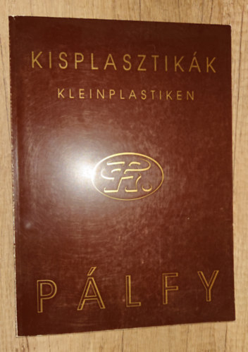 Pálfy Gusztáv - Kisplasztikák - Válogatás harminc év műveiből (magyar-német-angol)