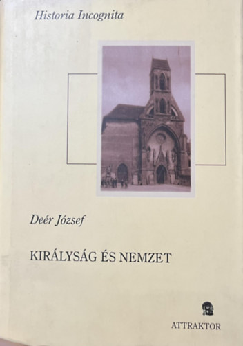 Deér József - Királyság és nemzet II. kötet (Tanulmányok 1930-1947)