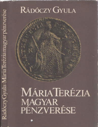 R�d�czy Gyula - M�ria Ter�zia magyar p�nzver�se
