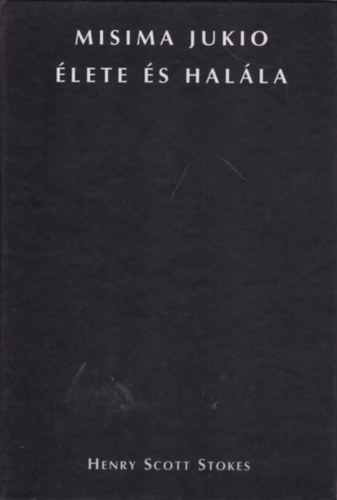 Henri Scott Stokes - Misima Jukio lete s halla