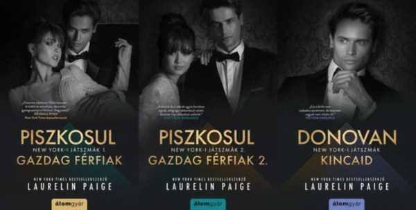 Laurelin Paige - 3 db Laurelin Paige romantikus regny: Piszkosul gazdag frfiak + Piszkosul gazdag frfiak 2.+ Donovan Kincaid (A teljes New York-i jtszmk sorozat)