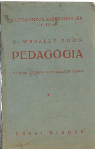 Weszely Ödön dr. - Pedagógia - Nevelés és tanítástan (Stampfel-féle tudományos zsebkönyvtár 171-172.)