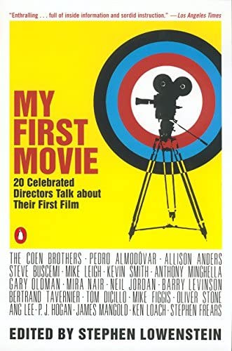 Stephen Lowenstein - My first movie - 20 celebrated directors talk about their first film (Els filmem - 20 nnepelt rendez beszl az els filmjkrl) ANGOL NYELVEN