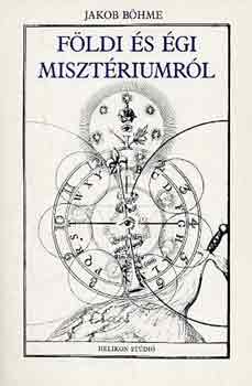 Jakob B�hme - F�ldi �s �gi miszt�riumr�l