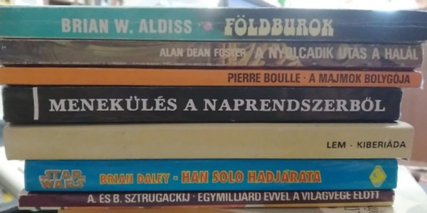 Alan Dean Foster, Pierre Boulle, Stanislaw Lem, Brian Daley, A. és B. Sztrugackij Brian W. Aldiss - 7 db-os KÖNYVMENTŐ AJÁNLAT, fantasy: Egymilliárd évvel a világvége előtt+ Han Solo hadjárata+ Kiberiáda+ Menekülés a naprendszerből+ A majmok bolygólya+ A nyolcadik utas a halál+ Földburok