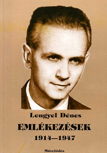 Lengyel D�nes - Eml�kez�sek 1914-1947