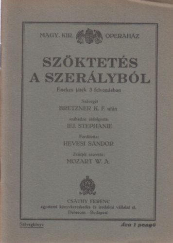 W. A. Mozart - Szktets a szerlybl (nekes jtk 3 felvonsban)- Magyar Kirlyi Operahz szvegknyvei