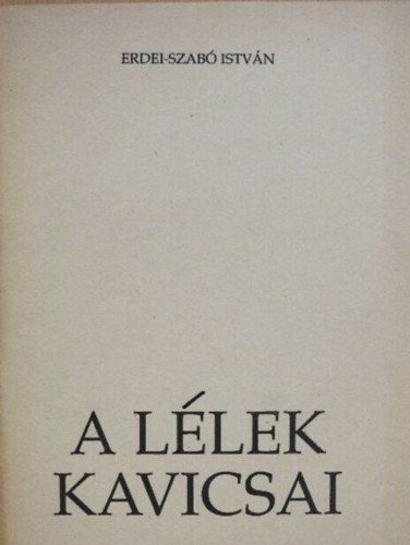 Erdei-Szab� Istv�n - A l�lek kavicsai
