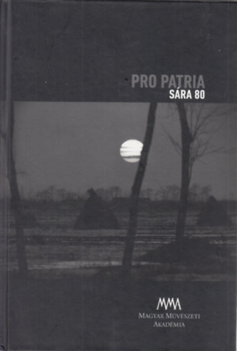 Pintr Judit  (szerk.) - Pro Patria - Sra 80 (DVD-mellklettel)