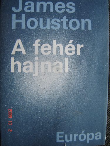 James Houston - A fehér hajnal