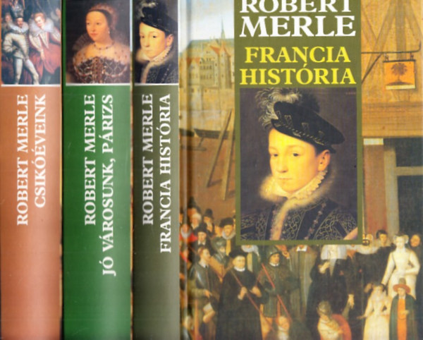 Robert Merle - Francia histria + J vrosunk, Prizs + Csikveink (3 db)