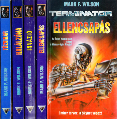 Mark F. Wilson - Terminator knyvek(4db.):Ellencsaps+Invzi+Hallzna+Tzvihar