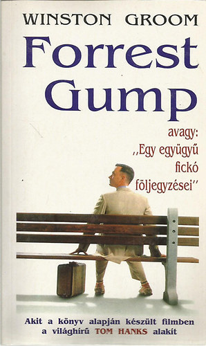 Winston Groom - Forrest Gump: avagy egy egy�gy� fick�....