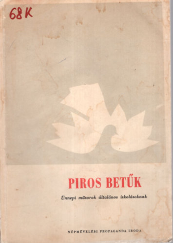 Ard� M�ria - Piros bet�k - �nnepi m�sorok �ltal�nos iskol�soknak