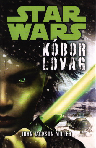 John Jackson Miller - Star Wars - K�bor lovag