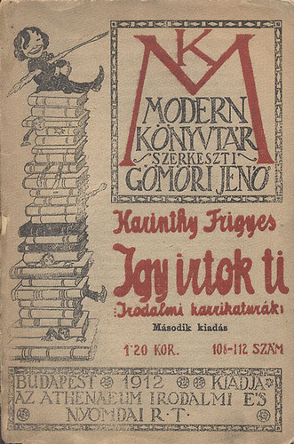 Karinthy Frigyes - �gy �rtok ti (Dezs�  Alajos �s Major Henrik rajzaival)