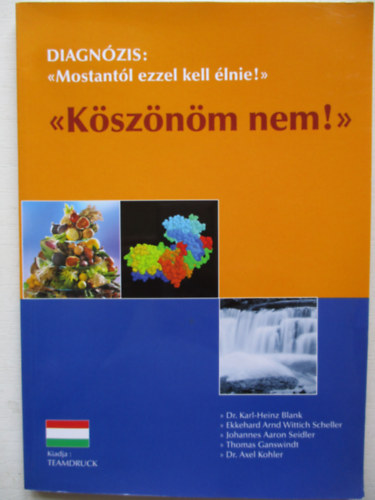 Diagnzis: "Mostantl ezzel kell lnie!" "Ksznm nem!"