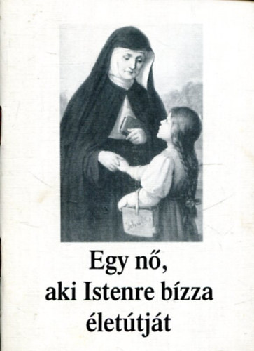 Velsy Edit  (ford.) - Egy n, aki Istenre bzza lettjt