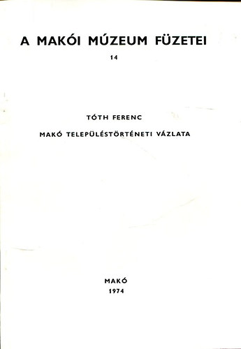 Tth Ferenc - A Maki Mzeum fzetei 14. (Mak teleplstrtneti vzlata)