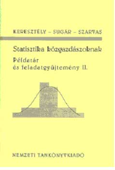Szarvas; Sugr Andrs; Keresztly Tibor - Statisztika kzgazdszoknak - Pldatr s feladatgyjtemny II.