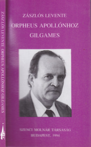 Zászlós Levente - Orpheus Apollónhoz - Gilgames fordítások (dedikált)