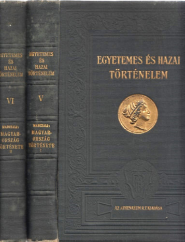 Marczali Henrik - Egyetemes s hazai trtnelem V-VI.: Magyarorszg trtnete I-II.
